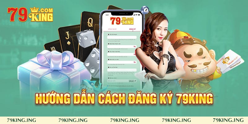 Hướng dẫn đăng kí tại 79King