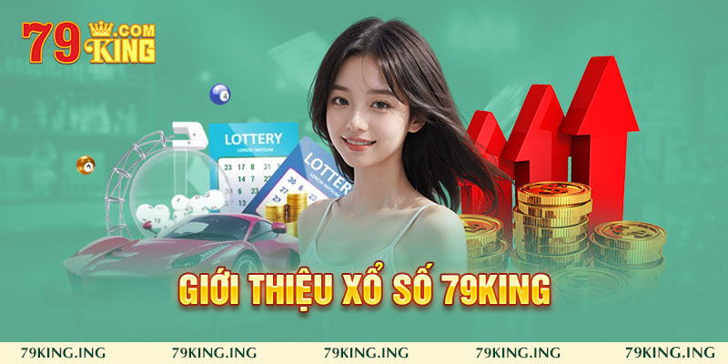 Tìm hiểu Xổ số 79king