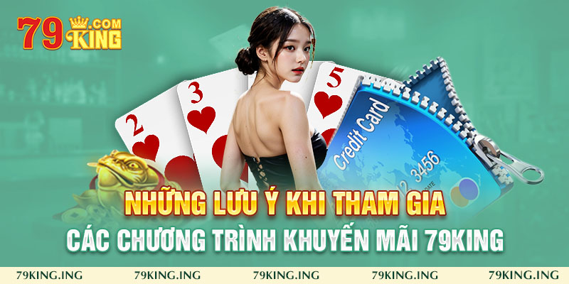 những lưu ý khi tham gia các chương trình khuyến mãi 79king