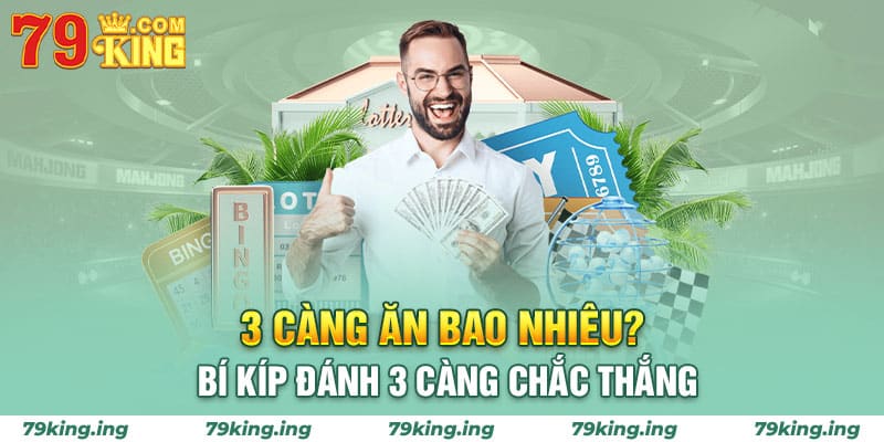 3 càng ăn bao nhiêu